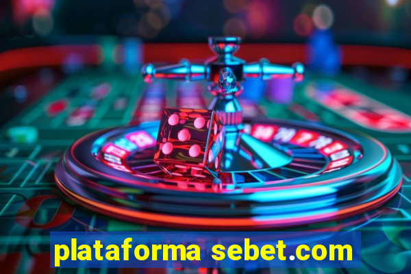 plataforma sebet.com